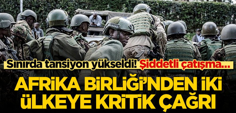 Afrika Birliği’nden Kenya-Somali’ye çağrı