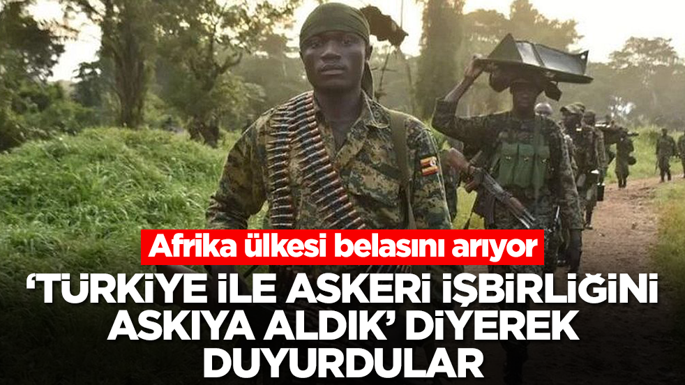 Afrika ülkesi belasını arıyor: 'Türkiye ile askeri işbirliğini askıya aldık' diyerek duyurdular