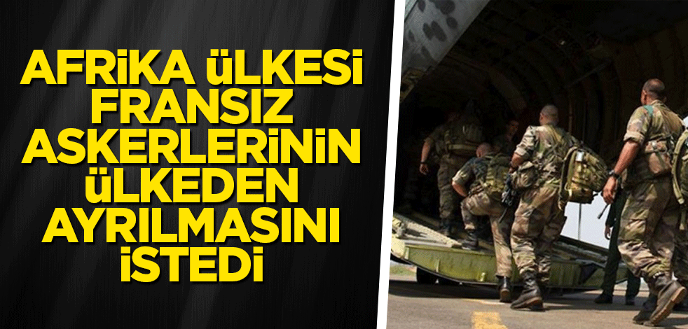 Afrika ülkesi, Fransız askerlerinin ülkeden ayrılmasını istedi