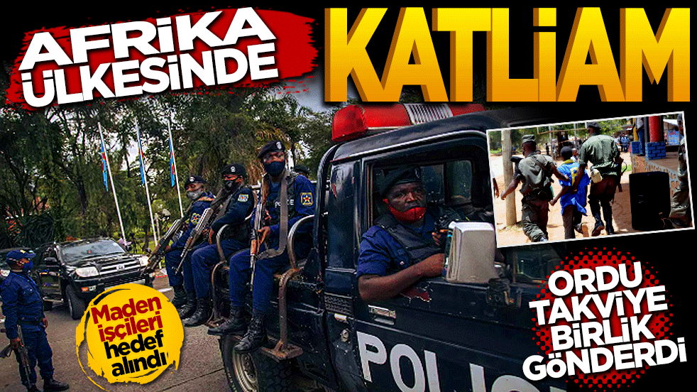 Afrika ülkesinde katliam: Ordu takviye birlik gönderdi