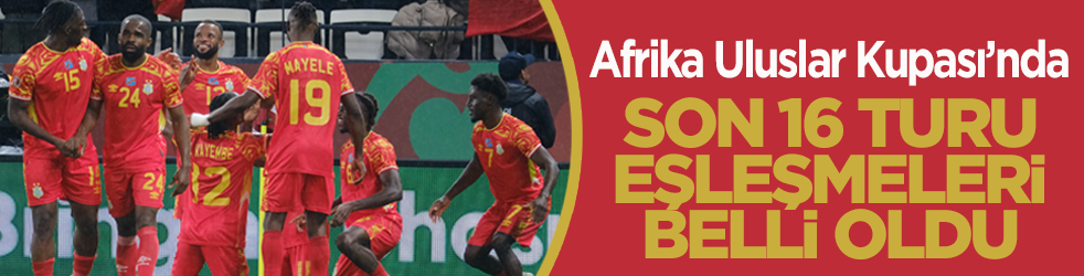 Afrika Uluslar Kupası’nda son 16 turu eşleşmeleri belli oldu
