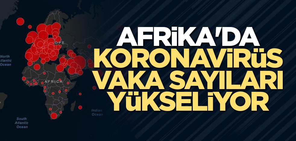 Afrika'da koronavirüs vaka sayıları yükseliyor