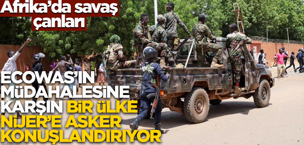 Afrika'da savaş çanları! ECOWAS'ın müdahalesine karşın bir ülke Nijer'e asker konuşlandırıyor