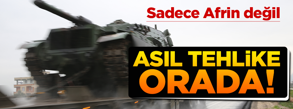 Afrin ile 'Bismillah'! Asıl hedef Fırat'ın doğusu