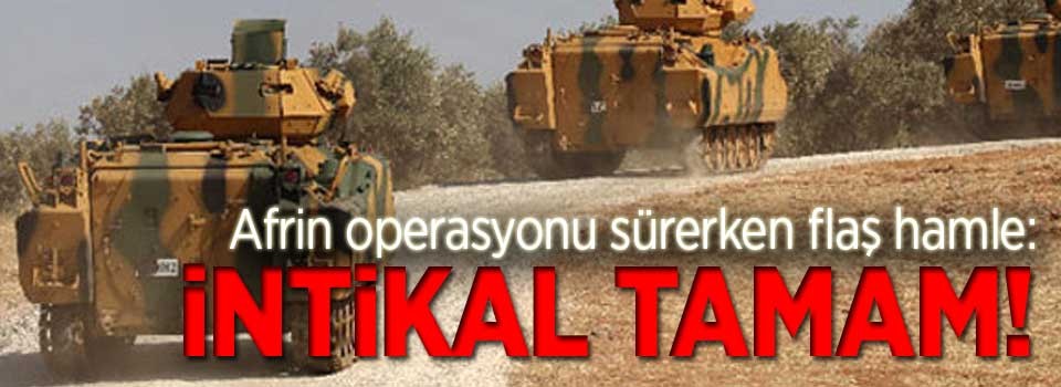 Afrin operasyonu sürerken flaş hamle: TSK o bölgede!