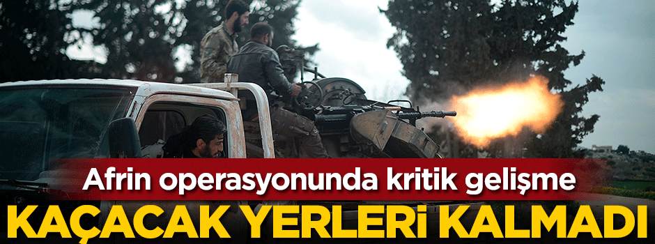 Afrin operasyonunda kritik gelişme