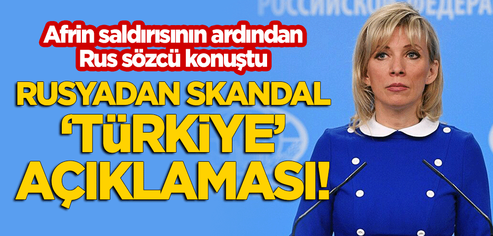  Afrin saldırısı sonrası Rusya'dan skandal 'Türkiye' açıklaması!
