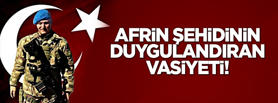 Afrin Şehidinin duygulandıran vasiyeti ortaya çıktı