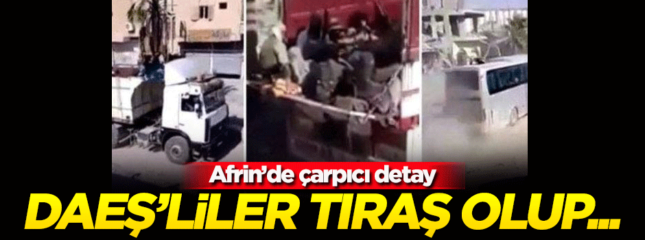 Afrin'de çarpıcı detay! Tıraşlı DAEŞ'liler PKK safında...