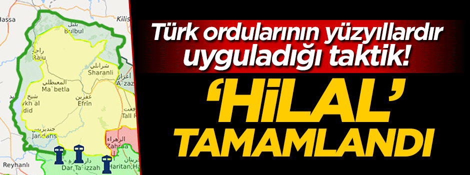 Afrin'de 'hilal' tamamlandı