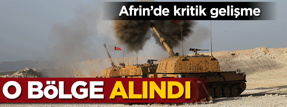 Afrin'de kritik gelişme! O bölge alındı