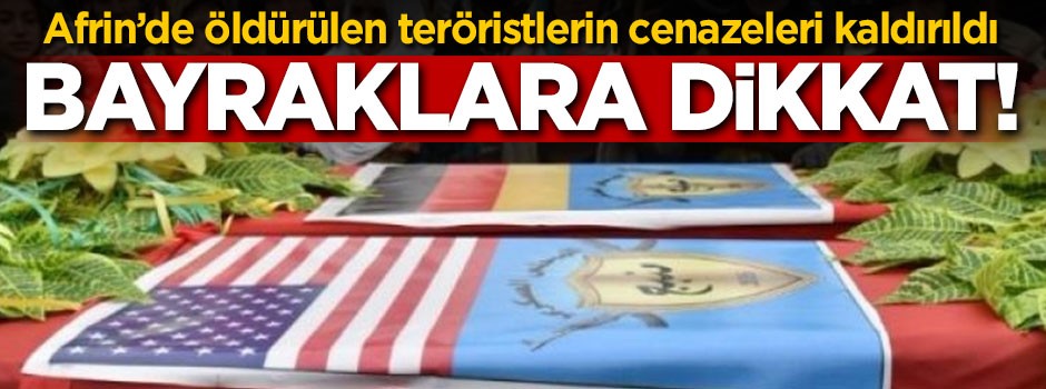 Afrin'de öldürülen teröristlerin tabutuna dikkat!