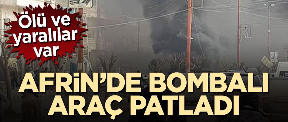 Afrin'de patlama! Ölüler var