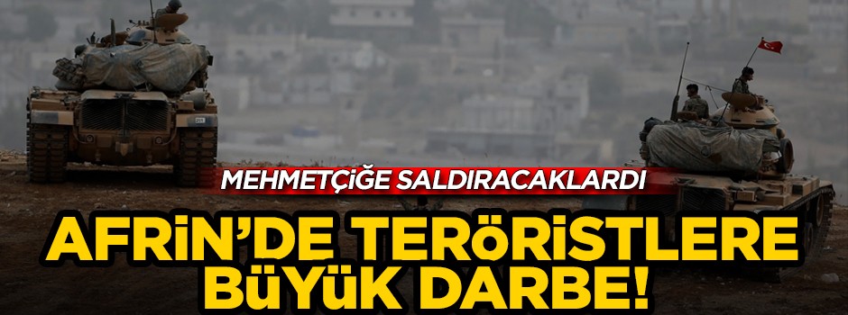 Afrin'de terör örgütüne büyük darbe! Saldırı hazırlığındaki 11 terörist öldürüldü