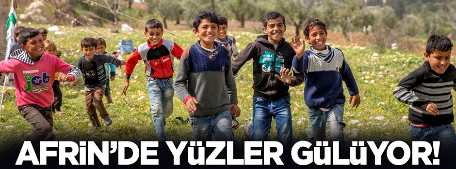Afrin'de yüzler gülüyor!