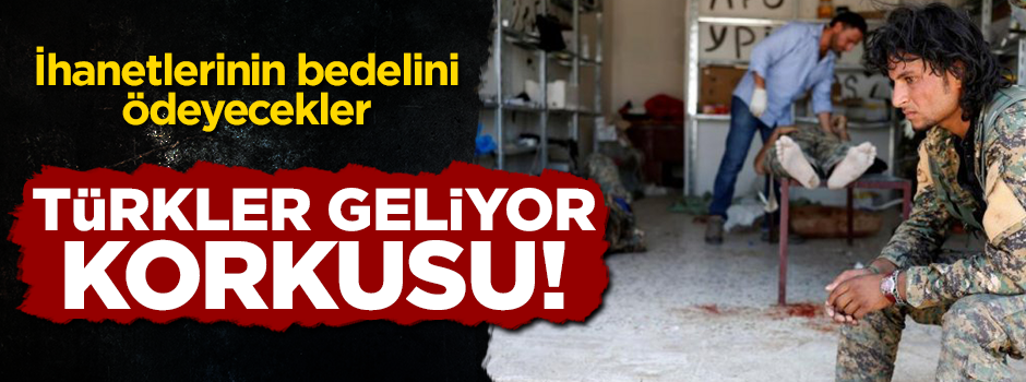 Afrin'deki teröristleri 'Türkler geliyor' korkusu sardı