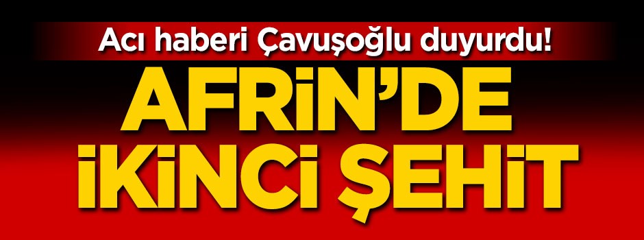 Afrin'den bir acı haber daha!