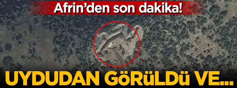 Afrin'den son dakika! Uydudan görüldü ve...