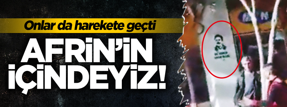 İçeri girdik! Afrin için geri sayım başladı