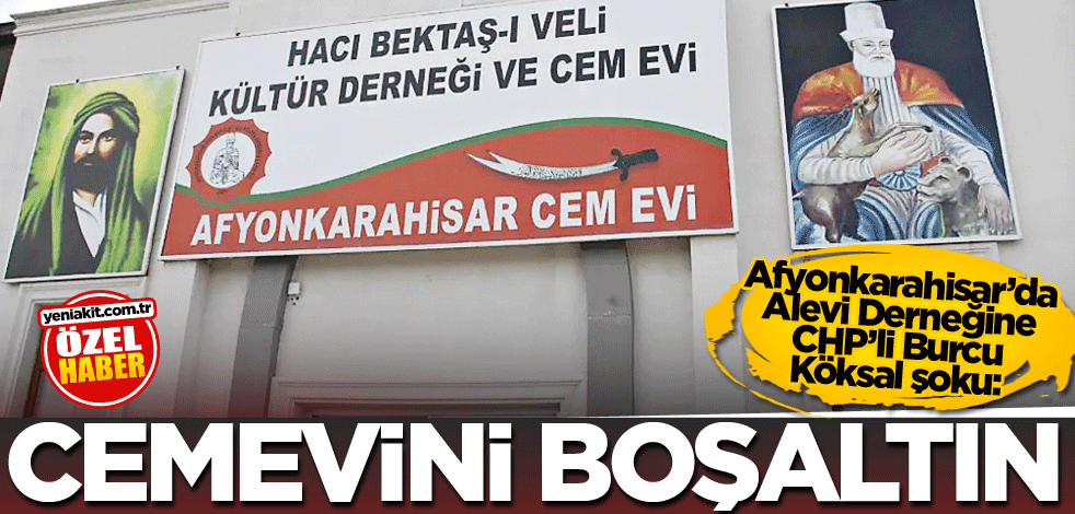 Afyonkarahisar’da Alevi Derneğine CHP’li Burcu Köksal şoku: Cemevini boşaltın