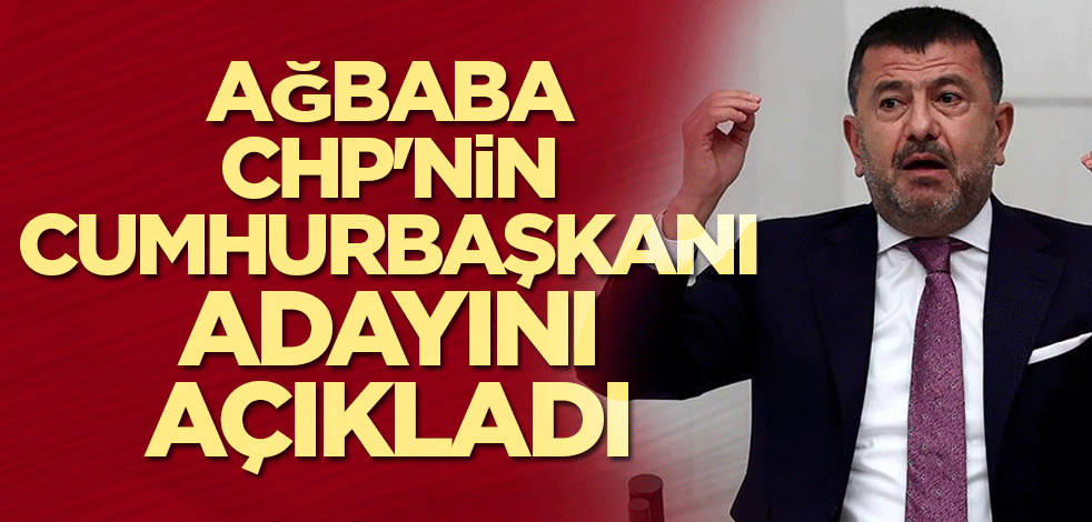 Ağbaba, CHP'nin Cumhurbaşkanı adayını açıkladı