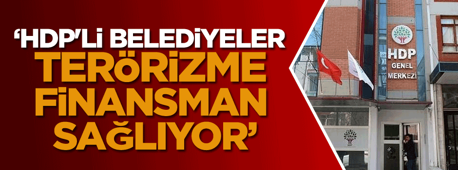 Ağbal: HDP'li belediyeler terörizmin finansmanı işini yapıyorlar
