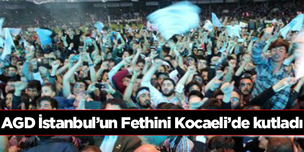 AGD'den Kocaeli'de Fetih Şöleni