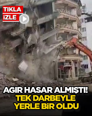 Ağır hasar almıştı! Tek darbeyle yerle bir oldu
