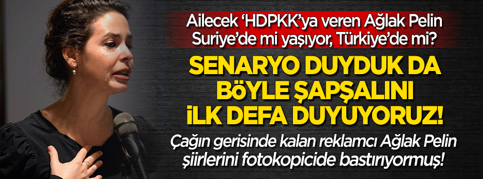 Ağlak Pelin Suriye’de mi yaşıyor, Türkiye’de mi?