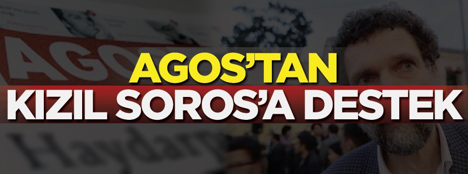 Agos’tan Kızıl Soros’a destek