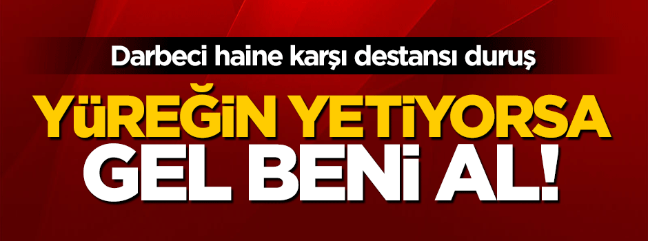 Ağrı Valisi'nden destansı cevap: Yüreğin yetiyorsa gel al!