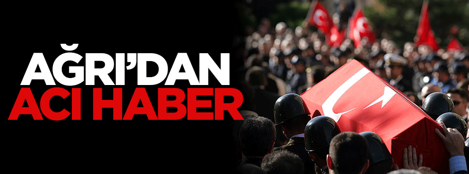 Ağrı'da 1 asker şehid, 4 asker yararlı