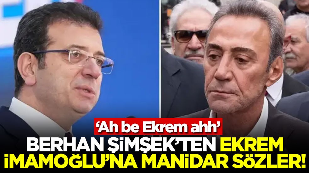 ‘Ah be Ekrem ahh’ Berhan Şimşek'ten İmamoğlu'na manidar sözler