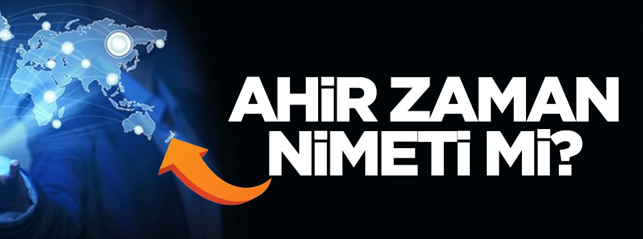 Ahir zaman nimeti; internet