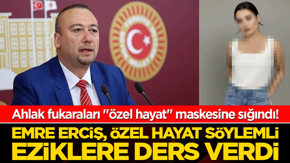 Ahlak fukaraları "özel hayat" maskesine sığındı! Emre Erciş’ten o rezil savunmaya tokat gibi cevap!