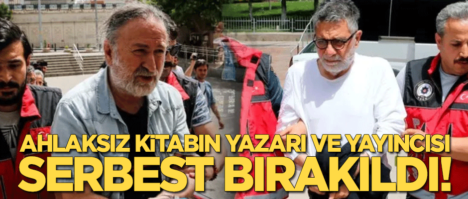 Ahlaksız kitabın yazarı ve yayıncısı serbest bırakıldı!