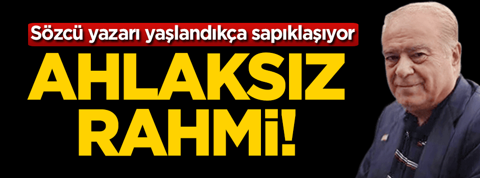 Ahlaksız Rahmi iyice sapıklaştı!