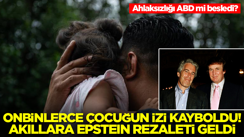 Ahlaksızlığı ABD mi besledi? Onbinlerce çocuğun izi kayboldu, akıllara Epstein rezaleti geldi