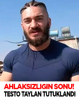 Ahlaksızlığı yaymanın sonu! Testo Taylan Tutuklandı