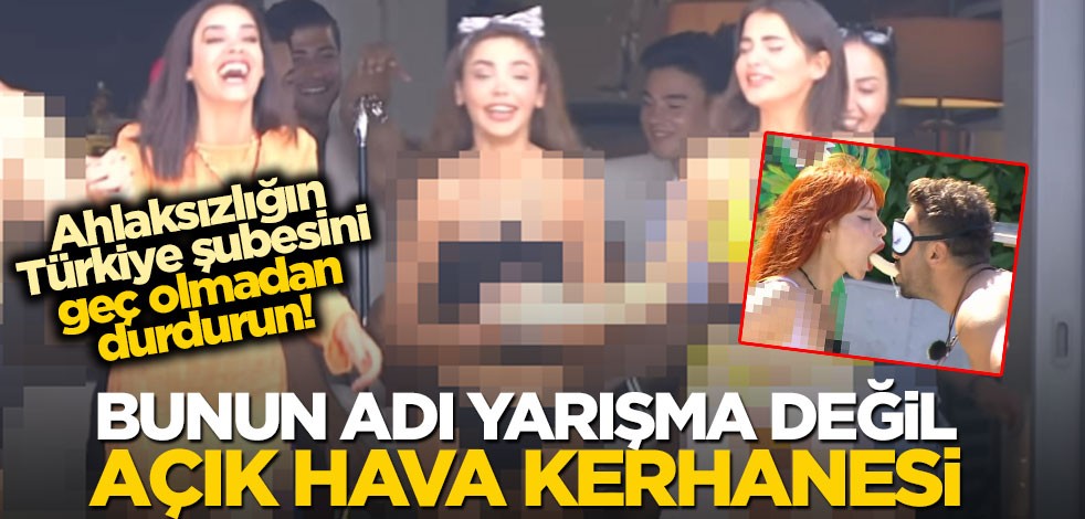 Ahlaksızlığın Türkiye şubesini geç olmadan durdurun! Bunun adı yarışma değil açık hava kerhanesi