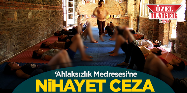 Ahlaksızlık Medresesi’ne ceza