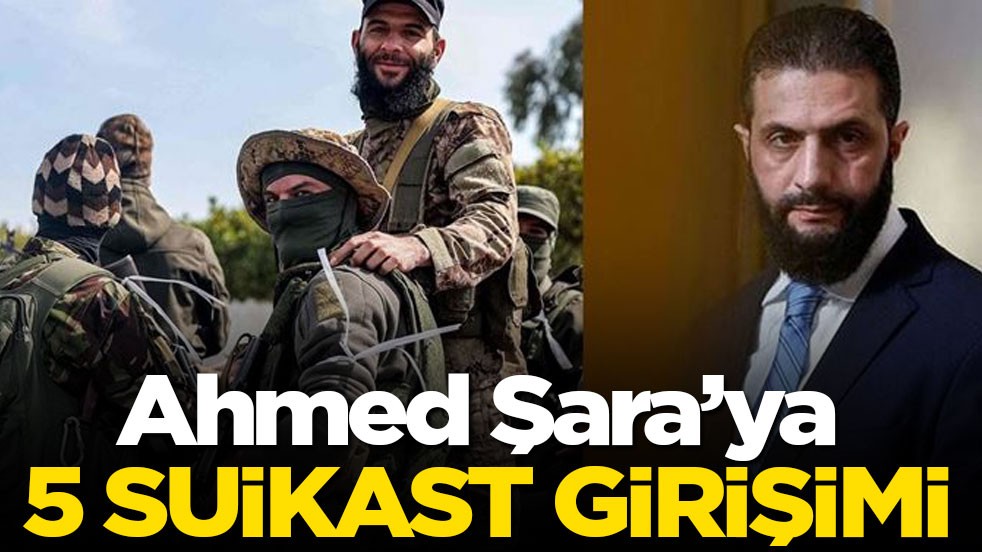 Ahmed Şara’ya 5 suikast girişimi