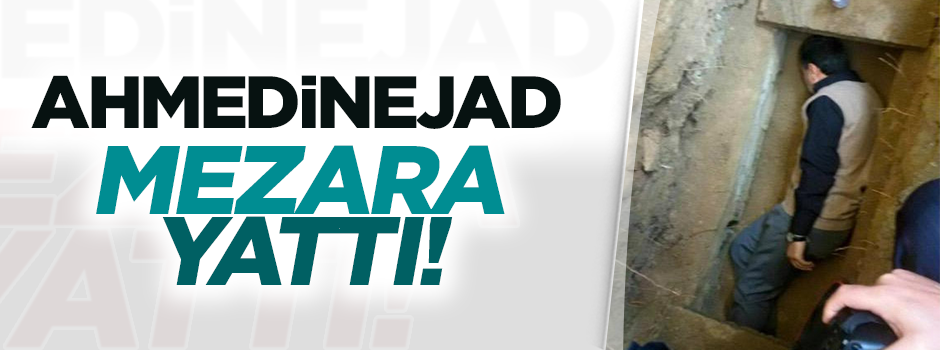 Ahmedinejad annesinin cenazesinde mezara yattı