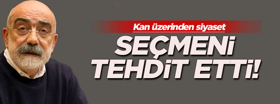 Ahmet Altan seçmeni tehdit etti!