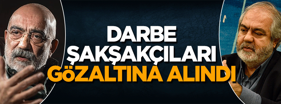 Ahmet Altan ve Mehmet Altan gözaltına alındı
