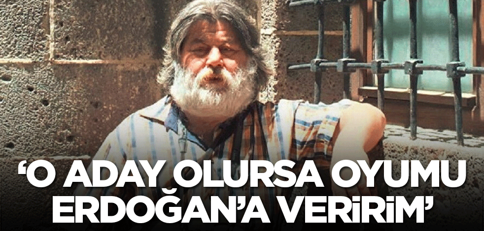 Ahmet Aziz Nesin: O aday olursa Erdoğan'a oy veririm!