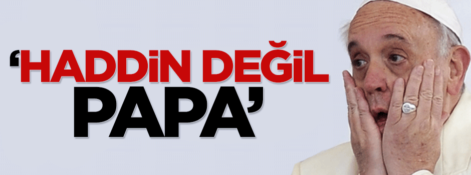 Ahmet Berat Çonkar'dan Papa'ya sert tepki