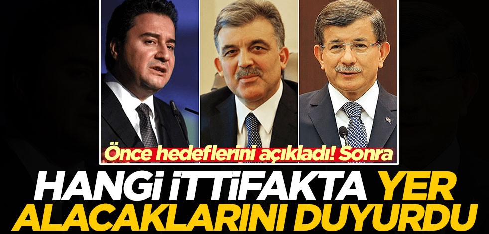 Ahmet Davutoğlu, Abdullah Gül ve Ali Babacan'ın hangi ittifakta yer alacağını duyurdu