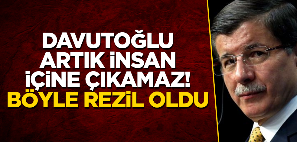Ahmet Davutoğlu artık insan içine çıkamaz! Böyle rezil kepaze oldu