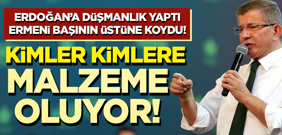 Ahmet Davutoğlu, Erdoğan'a hakaret etti Ermenistan medyasına manşet oldu